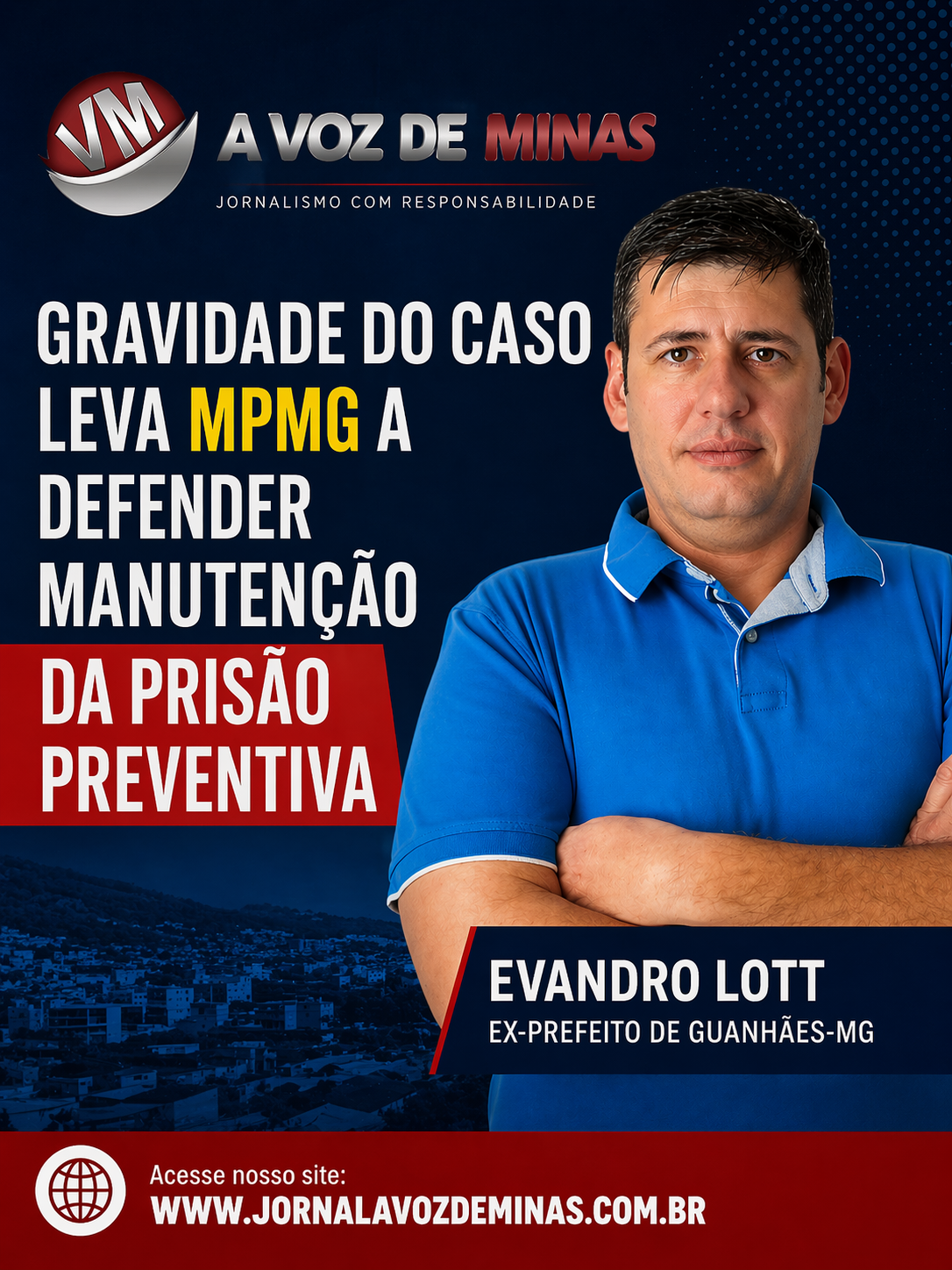 No momento, você está visualizando GRAVIDADE DO CASO LEVA MPMG A DEFENDER MANUTENÇÃO DA PRISÃO PREVENTIVA