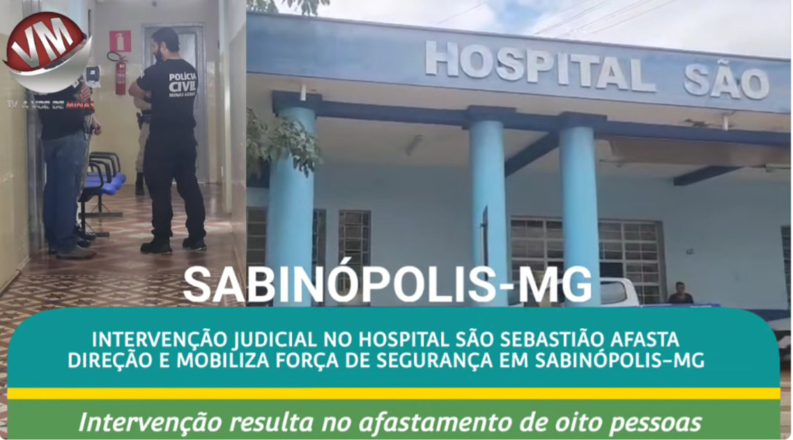 No momento, você está visualizando Intervenção judicial afasta diretoria do Hospital São Sebastião, em Sabinópolis-MG
