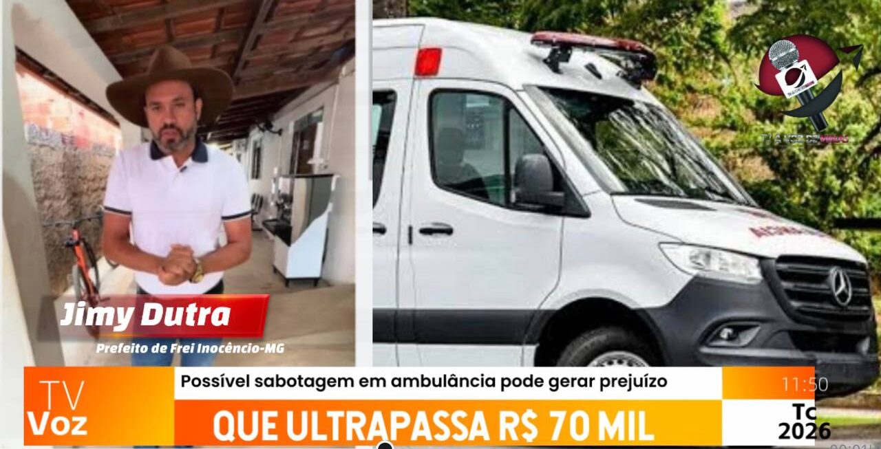 No momento, você está visualizando PREFEITO DE FREI INOCÊNCIO-MG DENUNCIA POSSÍVEL SABOTAGEM EM AMBULÂNCIA NOVA; PREJUÍZO PODE ULTRAPASSAR R$ 70 MIL